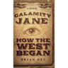 Calamity Jane: When The West Began