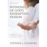 Witnesses of God's Redemptive Passion: An Imaginative Narration of Old Testament Relationships Foreshadowing the Messiah