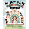 The Body Safety Workbook For Ages 3-7: Teaching Body Autonomy, Unsafe Touch, Boundaries, Private Parts, Strangers & Consent Through Fun Activities & D