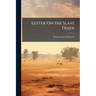 Letter On the Slave Trade