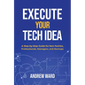 Execute Your Tech idea