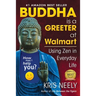 Buddha is a Greeter at Walmart: Using Zen in Everyday Life