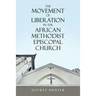 The Movement of Liberation in the African Methodist Episcopal Church