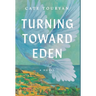 Turning Toward Eden