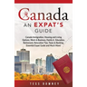 Canada: Canada Immigration, Housing and Living Options, Work & Business, Family & Education, Retirement, Relocation Tips, Taxe