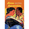 African Appropriations: Cultural Difference, Mimesis, and Media