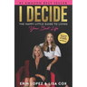 I Decide: The Happy Little Guide To Living Your Best Life