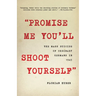 Promise Me You'll Shoot Yourself: The Mass Suicide of Ordinary Germans in 1945