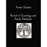 Family Timeline Record of Geneology and Family Traditions