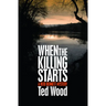 When the Killing Starts: A Reid Bennett Mystery
