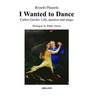I Wanted to Dance - Carlos Gavito: Life, Passion and Tango