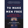 To Make Men Free: A History of the Republican Party