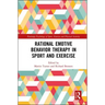 Rational Emotive Behavior Therapy in Sport and Exercise