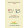 Life is Hard Food is Easy: The 5-Step Plan to Overcome Emotional Eating