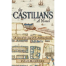 The Castilians: A story of the siege of St Andrews Castle