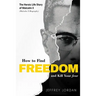 How to Find Freedom and Kill Your Fear: The Heroic Life Story of Malcolm X (Malcolm X Biography)