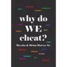 why do WE cheat?