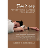 Don't say "Everything happens for a reason": What patients and caregivers want friends to know about helping them through the horrors of cancer