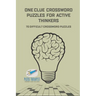 One Clue Crossword Puzzles for Active Thinkers 70 Difficult Crossword Puzzles