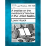 A Treatise on the Mechanics' Lien Law in the United States.