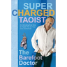 Supercharged Taoist: An Amazing True Story to Inspire You on Your Own Adventure