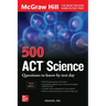 500 ACT Science Questions to Know by Test Day, Third Edition