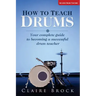 How To Teach Drums: Your complete guide to becoming a successful drum teacher