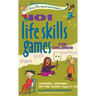 101 Life Skills Games for Children: Learning, Growing, Getting Along (Ages 6-12)