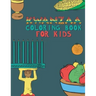 Kwanzaa Coloring Book For Kids: Fun Activity For Young Children To Celebrate Kwanzaa Boys And Girls Will Learn And Ask Questions About This Important