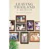 Leaving Thailand - A Memoir