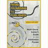 From Promising to Published: A Multi-Genre, Insider's Guide to the Publication Process