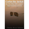 Carlos the Jackal: The Life of the 20th Century's Most Notorious Terrorist
