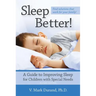 Sleep Better!: A Guide to Improving Sleep for Children with Special Needs