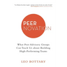 Peernovation: What Peer Advisory Groups Can Teach Us About Building High-Performing Teams