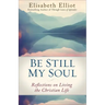 Be Still My Soul: Reflections on Living the Christian Life