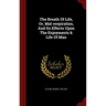 The Breath Of Life, Or, Mal-respiration, And Its Effects Upon The Enjoyments & Life Of Man