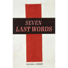 The Seven Last Words