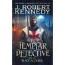 The Templar Detective and the Black Scourge
