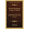 Printed Writings by George W. Russell: A Bibliography with Some Notes on His Pictures and Portraits