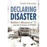 Declaring Disaster: Buffalo's Blizzard of '77 and the Creation of Fema