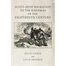 Scots-Irish Migration to the Bahamas in the Eighteenth Century
