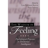 The Wisdom in Feeling: Psychological Processes in Emotional Intelligence