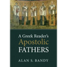 A Greek Reader's Apostolic Fathers