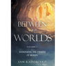 Between Two Worlds: Wandering the Streets of Heaven