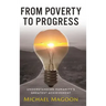 From Poverty to Progress: Understanding Humanity's Greatest Achievement