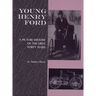Young Henry Ford: A Picture History of the First Forty Years