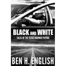 Black and White: Tales of the Texas Highway Patrol