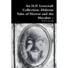 An H.P. Lovecraft Collection: Hideous Tales of Horror and the Macabre -