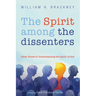 The Spirit Among the Dissenters: Other Voices in Understanding the Spirit of God