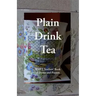 Plain Drink Tea: Ward J. Stothers' Book of Poems and Prayers